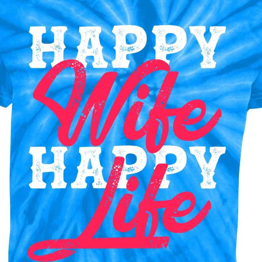 Happy Wife Happy Life Happy Wife Happy Life Gift Kids Tie-Dye T-Shirt