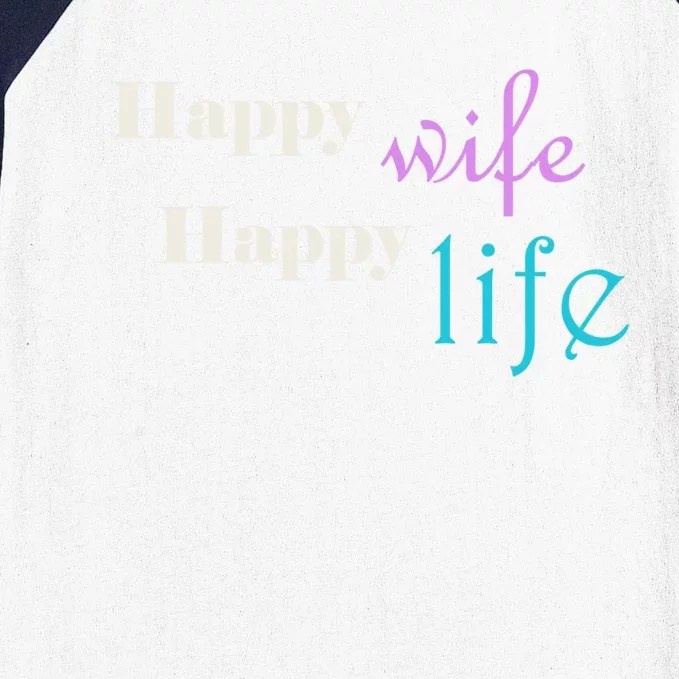 Happy Wife Happy Life Is For A Perfect Relationship Gift Baseball Sleeve Shirt