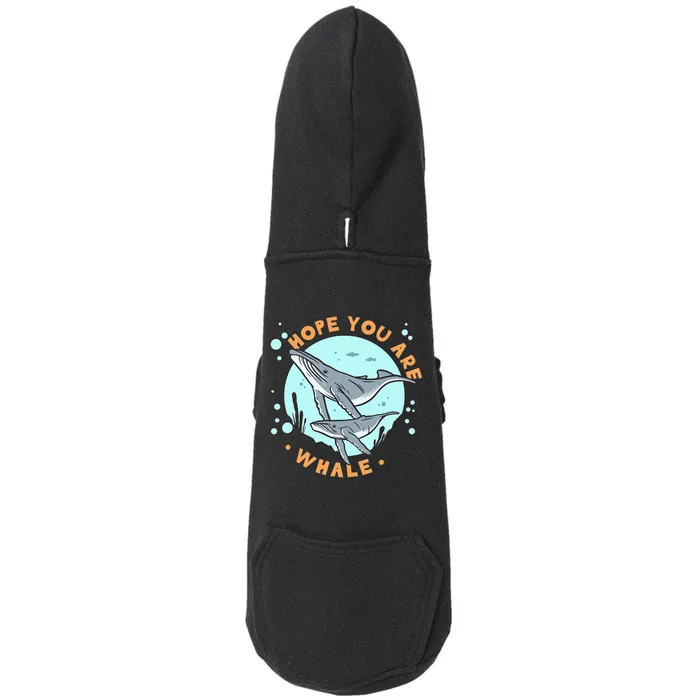 Humpback Whale Hope You Are Whale Funny Marine Biologist Doggie 3-End Fleece Hoodie