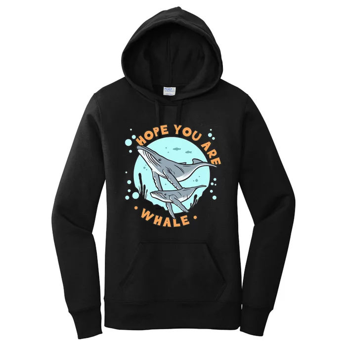 Humpback Whale Hope You Are Whale Funny Marine Biologist Women's Pullover Hoodie