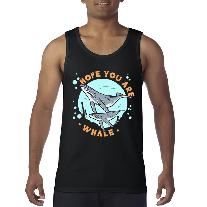 Humpback Whale Hope You Are Whale Funny Marine Biologist Tank Top