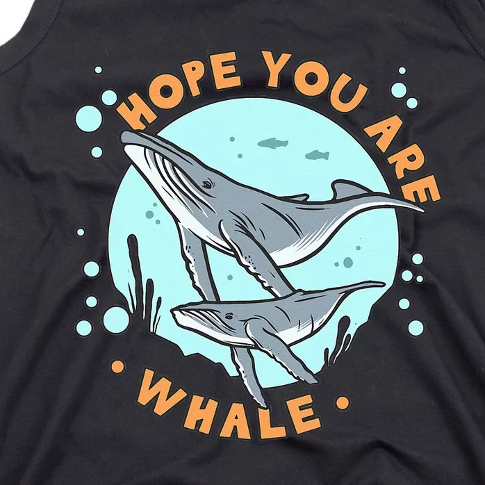 Humpback Whale Hope You Are Whale Funny Marine Biologist Tank Top