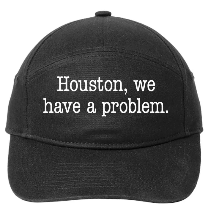 Houston We Have A Problem. 7-Panel Snapback Hat