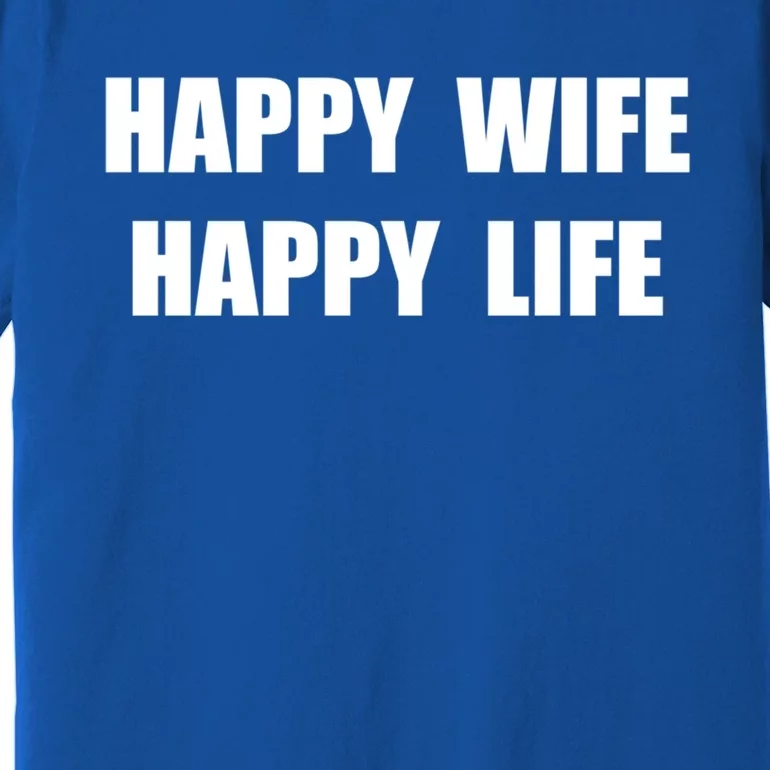 Happy Wife Happy Life Funny Gift Premium T-Shirt