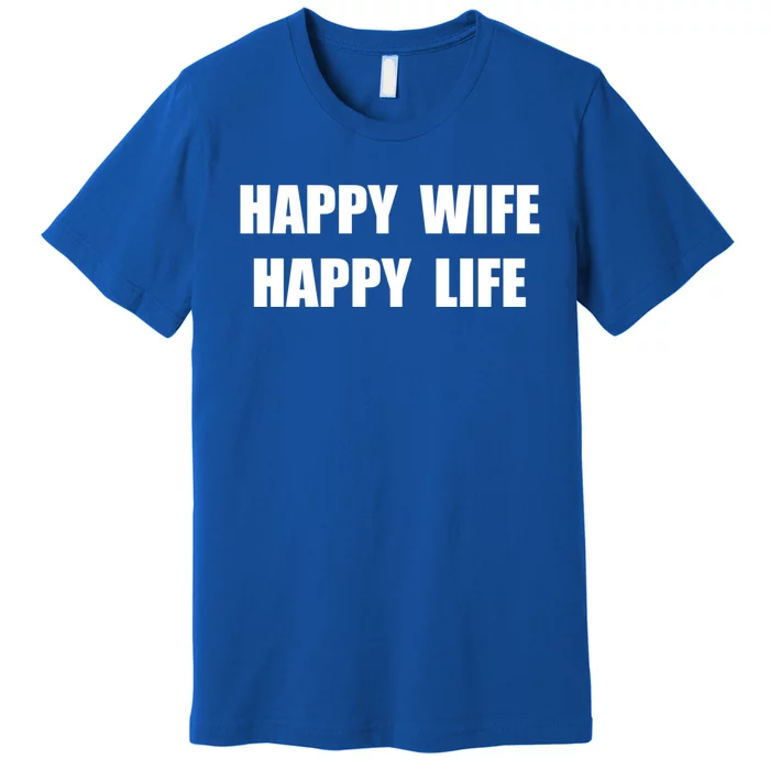 Happy Wife Happy Life Funny Gift Premium T-Shirt