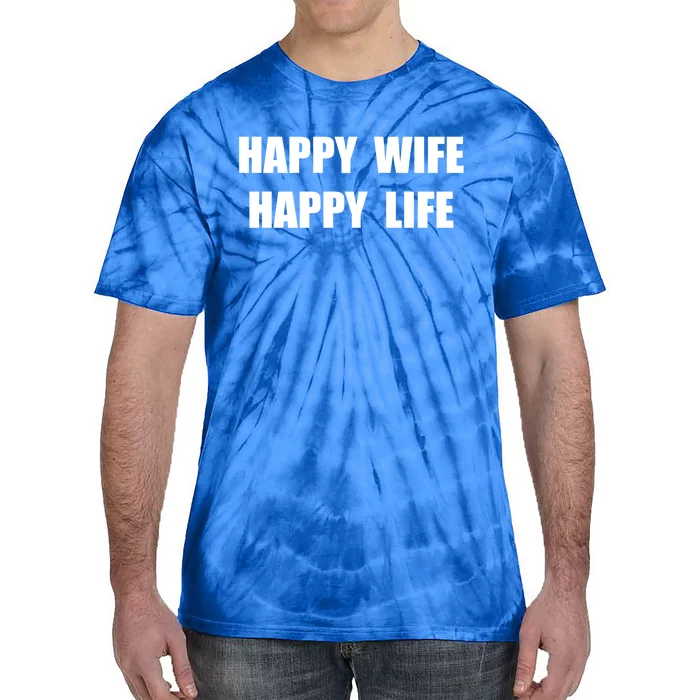 Happy Wife Happy Life Funny Gift Tie-Dye T-Shirt