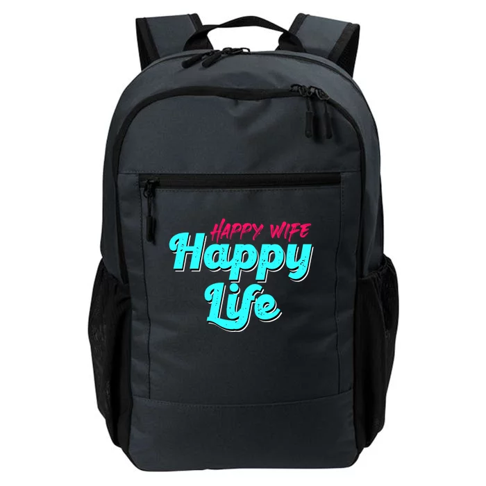 Happy Wife Happy Life Great Gift Daily Commute Backpack