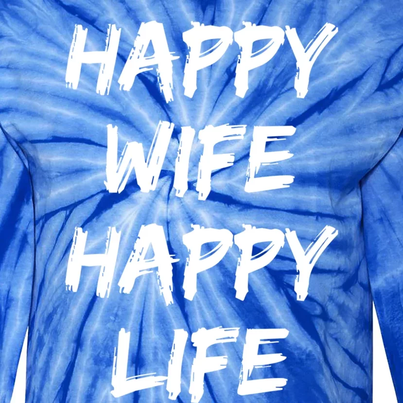 Happy Wife Happy Life Gift Tie-Dye Long Sleeve Shirt