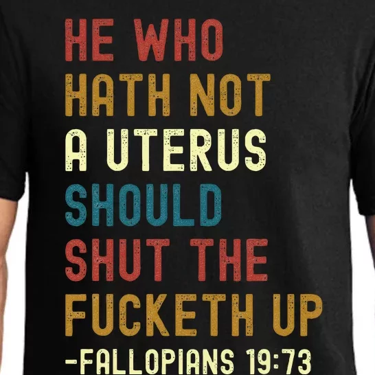 He Who Hath Not A Uterus Should Shut The Fucketh Up Pajama Set