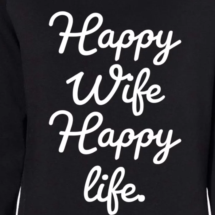 Happy Wife Happy Life Gift Womens California Wash Sweatshirt