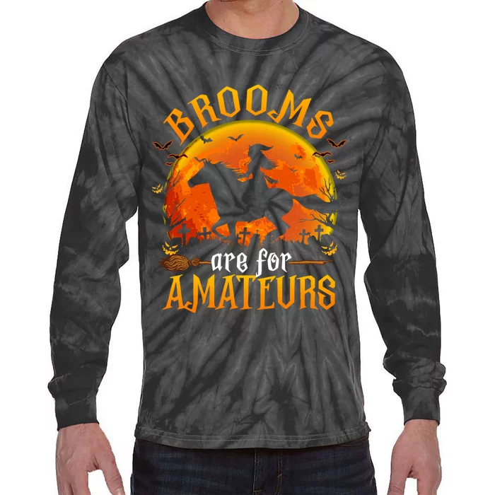 Horses Witch Halloween Funny Brooms Are For Amateurs Tie-Dye Long Sleeve Shirt