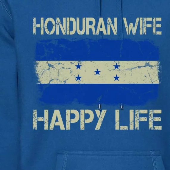 Honduran Wife Happy Life Honduras Flag Funny Husband Great Gift Premium Hoodie