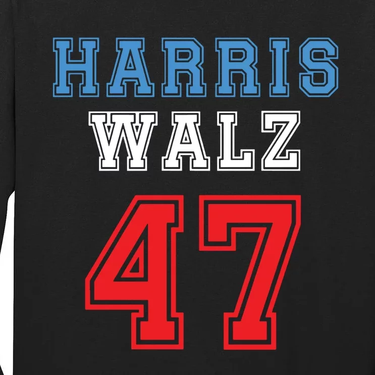 Harris Walz Harris 47 47th President Kamala Harris Tall Long Sleeve T-Shirt