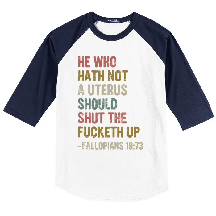 He Who Hath No Uterus Shall Shirt My Body My Choice Baseball Sleeve Shirt