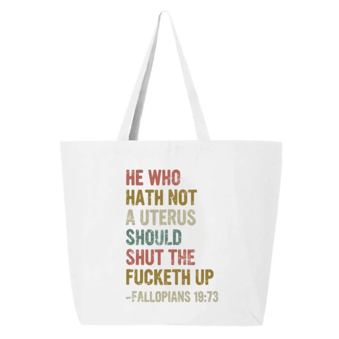 He Who Hath No Uterus Shall Shirt My Body My Choice 25L Jumbo Tote