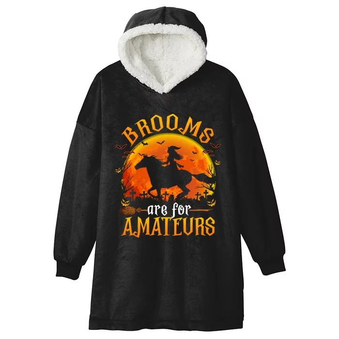 Horses Witch Halloween Funny Brooms Are For Amateurs Hooded Wearable Blanket