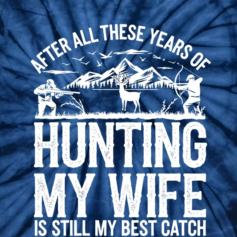 Hunting Wife Humor Design Funny Hunter Tie-Dye T-Shirt