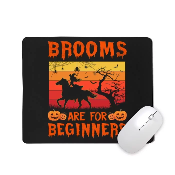 Horses Witch Halloween Brooms Are For Beginners Or Amateurs Mousepad