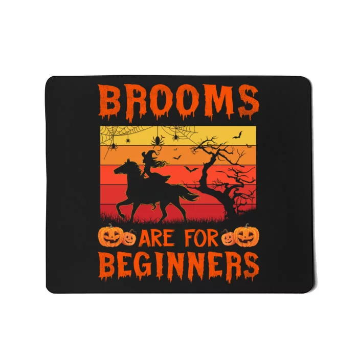 Horses Witch Halloween Brooms Are For Beginners Or Amateurs Mousepad