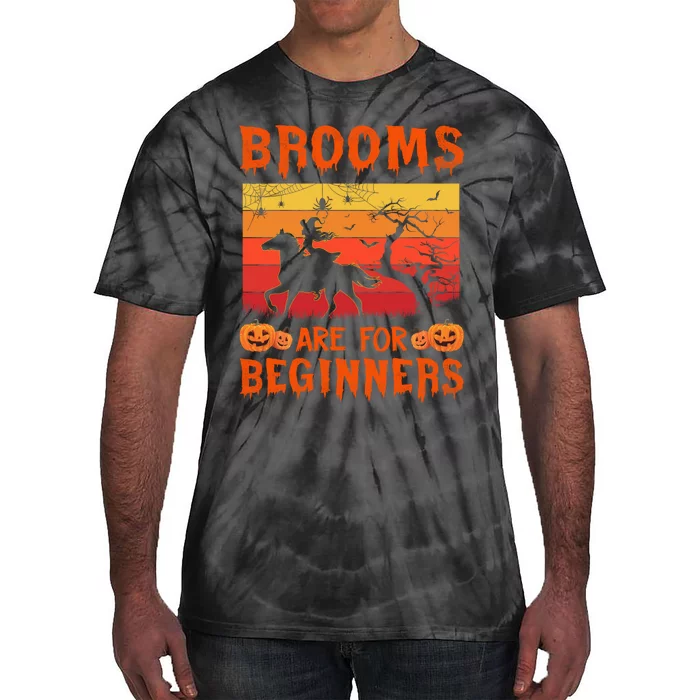 Horses Witch Halloween Brooms Are For Beginners Or Amateurs Tie-Dye T-Shirt