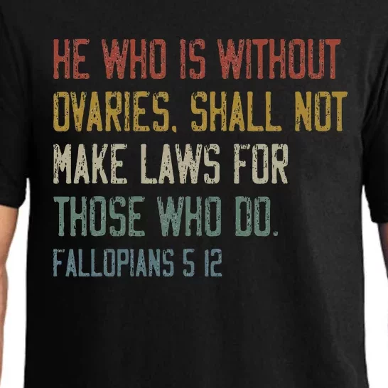 He Who Is Without Ovaries Shall Not Make Laws For Those Pajama Set