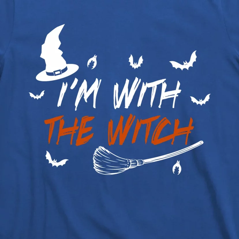 Halloween Witch Im With The Witch I Am With The Witch Cute Gift T-Shirt