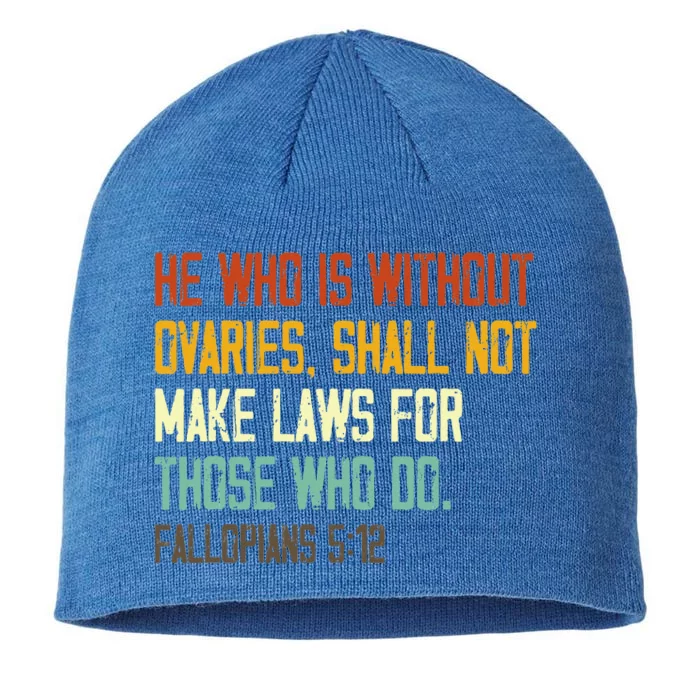 He Who Is Without Ovaries Shall Not Make Laws For Those 8 1/2in Sustainable Knit Beanie