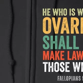 He Who Is Without Ovaries Shall Not Make Laws Fallopians Full Zip Hoodie