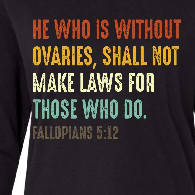 He Who Is Without Ovaries Shall Not Make Laws For Those Womens Cotton Relaxed Long Sleeve T-Shirt