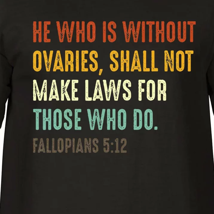 He Who Is Without Ovaries Shall Not Make Laws For Those Comfort Colors T-Shirt