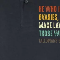 He Who Is Without Ovaries Shall Not Make Laws For Those Softstyle Adult Sport Polo