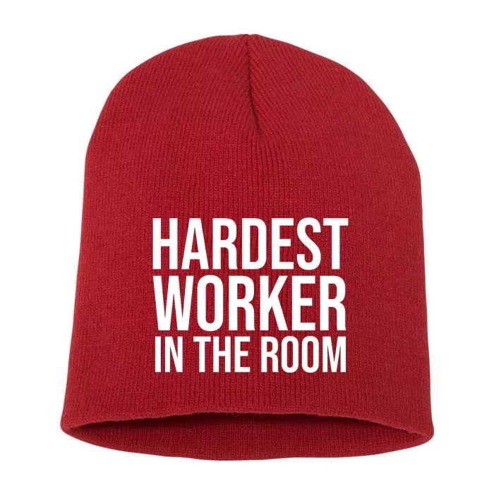 Hardest Worker In The Room Short Acrylic Beanie