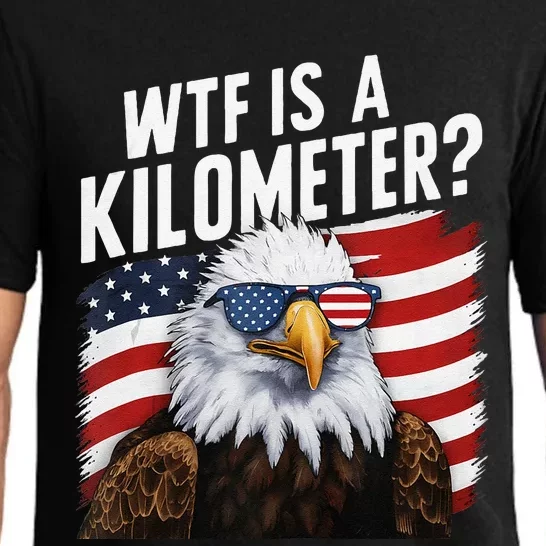 Hilarious Wtf Is A Kilometer 4th Of July Independence Day Gift Pajama Set