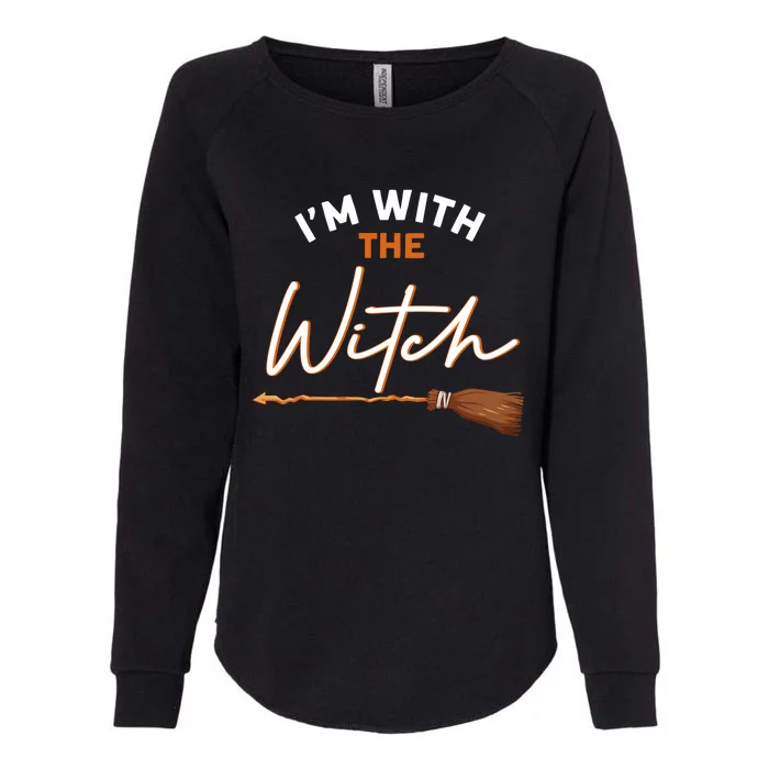 Halloween Witch I Am With The Witch Im With The Witch Gift Womens California Wash Sweatshirt