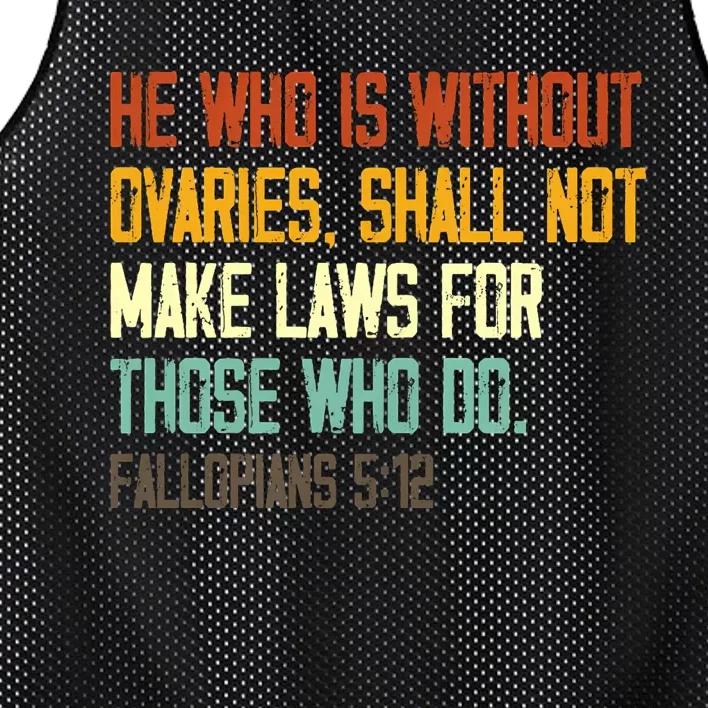 He Who Is Without Ovaries Shall Not Make Laws For Those Mesh Reversible Basketball Jersey Tank