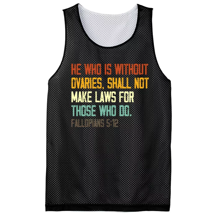 He Who Is Without Ovaries Shall Not Make Laws For Those Mesh Reversible Basketball Jersey Tank