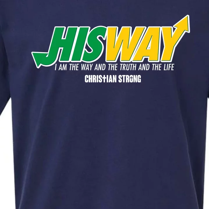 His Way I Am The Way The Truth And The Life Christian Strong Sueded Cloud Jersey T-Shirt