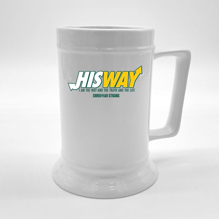 His Way I Am The Way The Truth And The Life Christian Strong Front & Back Beer Stein