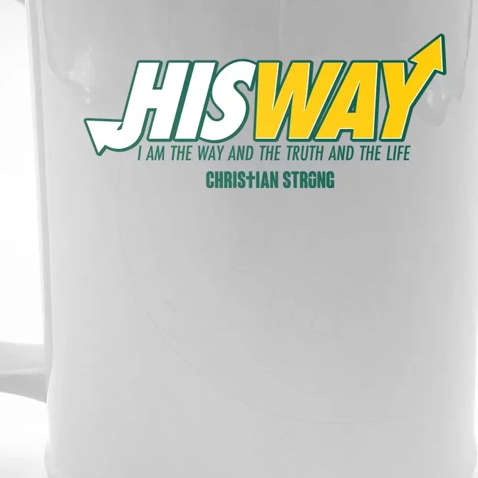 His Way I Am The Way The Truth And The Life Christian Strong Front & Back Beer Stein