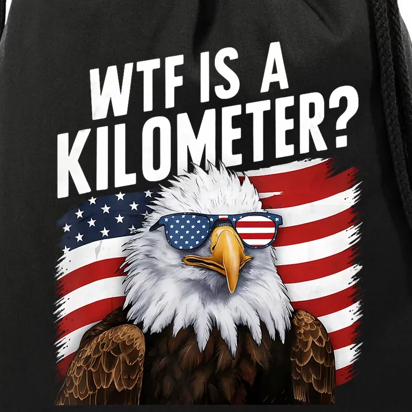 Hilarious Wtf Is A Kilometer 4th Of July Independence Day Drawstring Bag