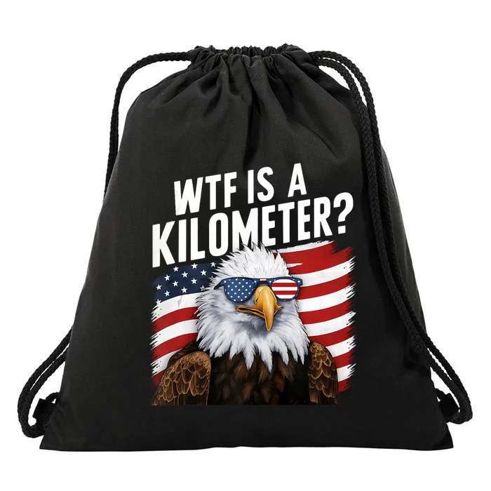 Hilarious Wtf Is A Kilometer 4th Of July Independence Day Drawstring Bag