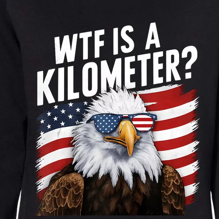 Hilarious Wtf Is A Kilometer 4th Of July Independence Day Womens California Wash Sweatshirt