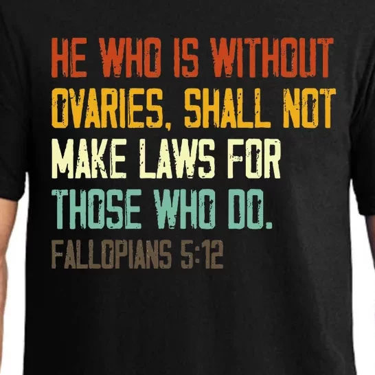 He Who Is Without Ovaries Shall Not Make Laws For Those Pajama Set