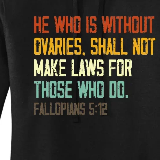 He Who Is Without Ovaries Shall Not Make Laws For Those Women's Pullover Hoodie