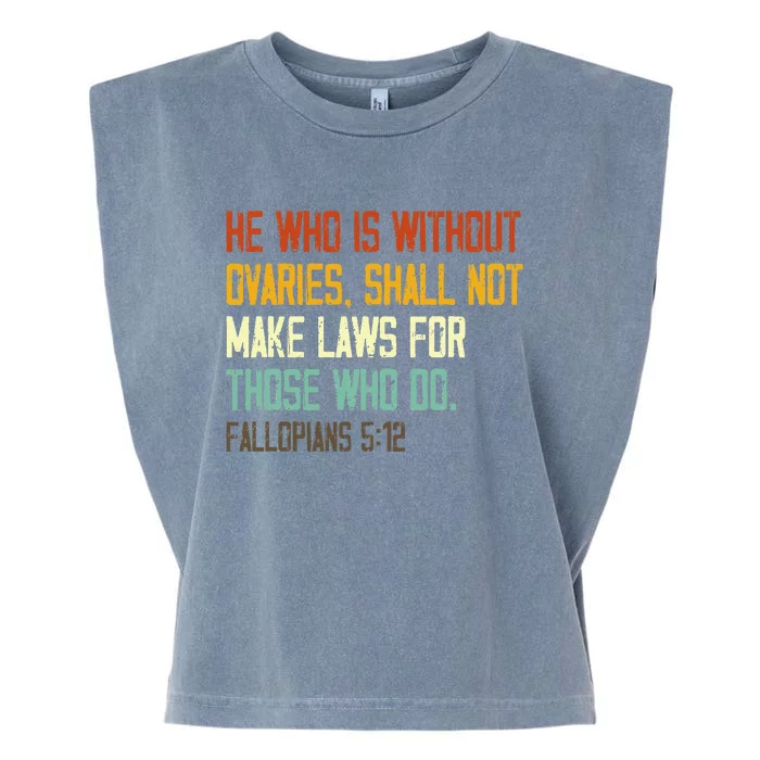 He Who Is Without Ovaries Shall Not Make Laws For Those Garment-Dyed Women's Muscle Tee