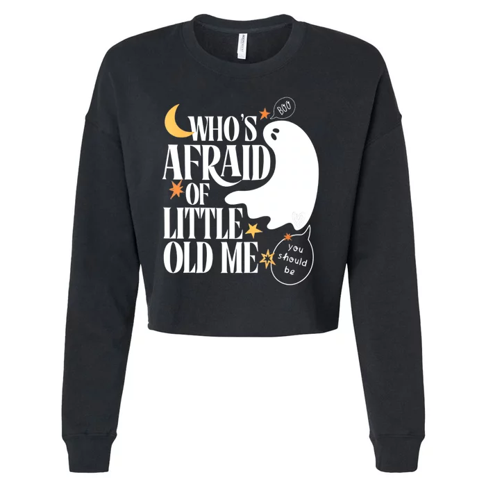 Halloween Who Is Afraid Of Me Boo Ghost Cute Gift Cropped Pullover Crew