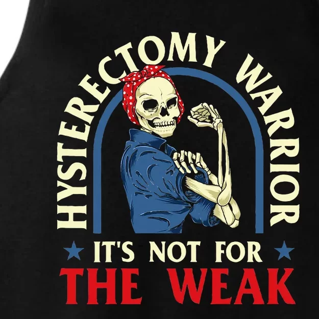 Hysterectomy Warrior ItS Not For The Weak Ovarian Surgery Ladies Tri-Blend Wicking Tank