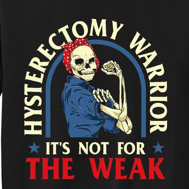 Hysterectomy Warrior ItS Not For The Weak Ovarian Surgery Sweatshirt