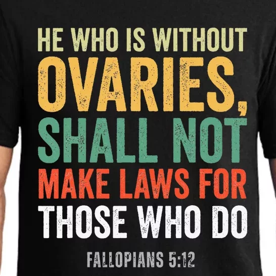 He Who Is Without Ovaries Shall Not Make Laws Fallopians Pajama Set