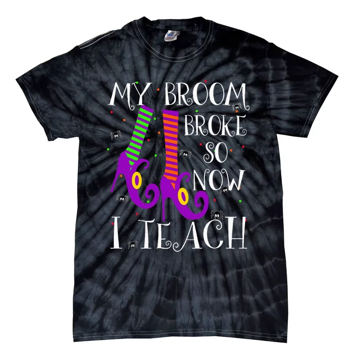 Halloween Witch Lessons Teaching After My Broom Broke Tie-Dye T-Shirt